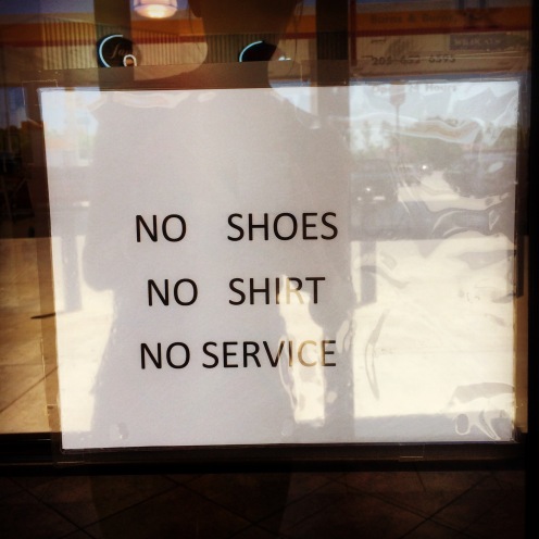 NO SHOES NO SHIRT NO SERVICE
